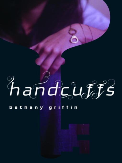 Title details for Handcuffs by Bethany Griffin - Available